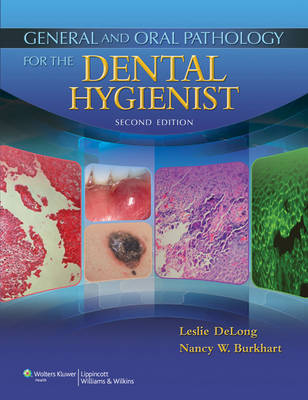 General and Oral Pathology for the Dental Hygienist - Leslie DeLong, Nancy Burkhart