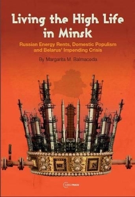 Living the High Life in Minsk - Margarita M. Balmaceda