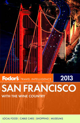 Fodor's San Francisco 2013 -  Fodor Travel Publications