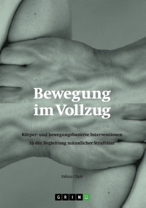 Bewegung im Vollzug - Fabian Chyle