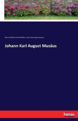 Johann Karl August Musäus - Johann K. A. Musäus, Moritz Wilhelm Gotthard Müller