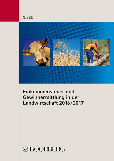 Einkommensteuer und Gewinnermittlung in der Landwirtschaft 2016/2017 - Hans-Wilhelm Giere