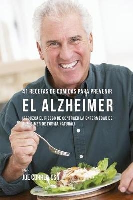 41 Recetas De Comidas Para Prevenir el Alzheimer - Joe Correa