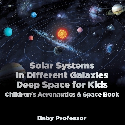 Solar Systems in Different Galaxies -  Baby Professor