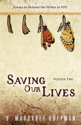 Saving Our Lives - D Margaret Hoffman