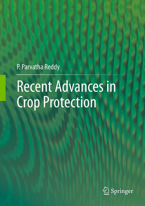 Recent advances in crop protection - P.Parvatha Reddy