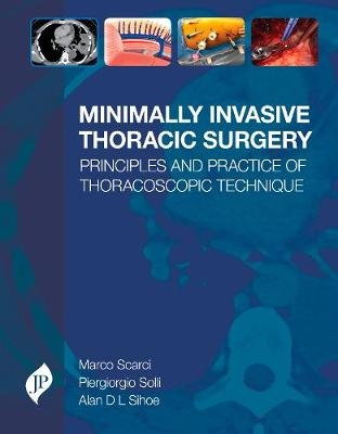 Minimally Invasive Thoracic Surgery - Marco Scarci, Piergiorgio Solli, Alan D. L. Sihoe