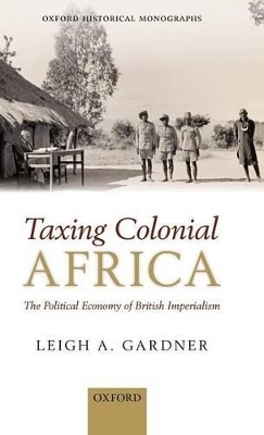 Taxing Colonial Africa - Leigh A. Gardner