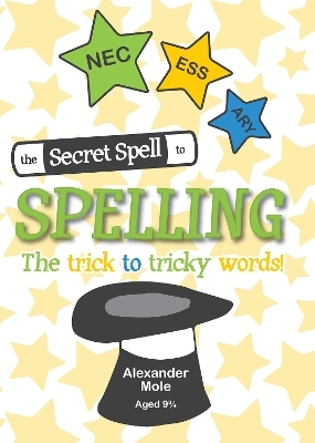 The Secret Spell To Spelling - Alexander Mole