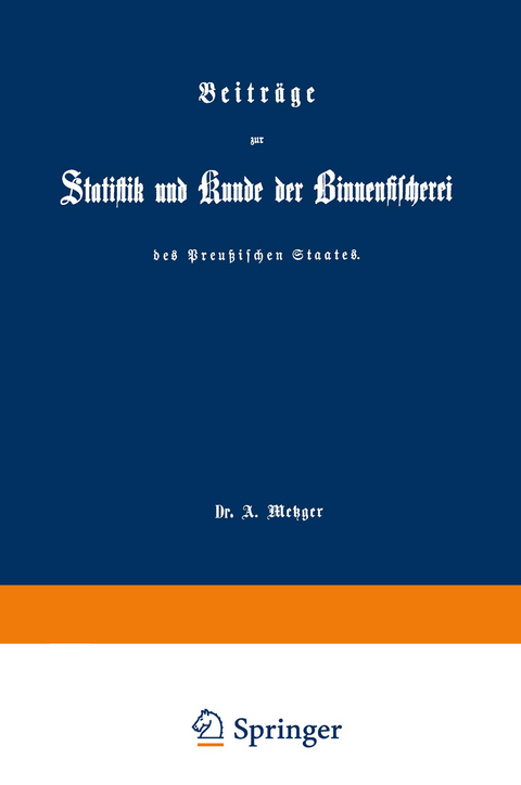 Beiträge zur Statistik und Kunde der Binnenfischerei des Preußischen Staates - 