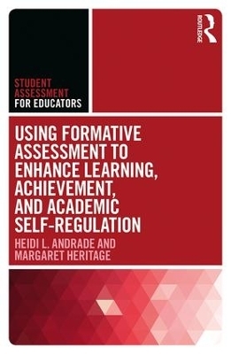 Using Formative Assessment to Enhance Learning, Achievement, and Academic Self-Regulation - Heidi L. Andrade, Margaret Heritage