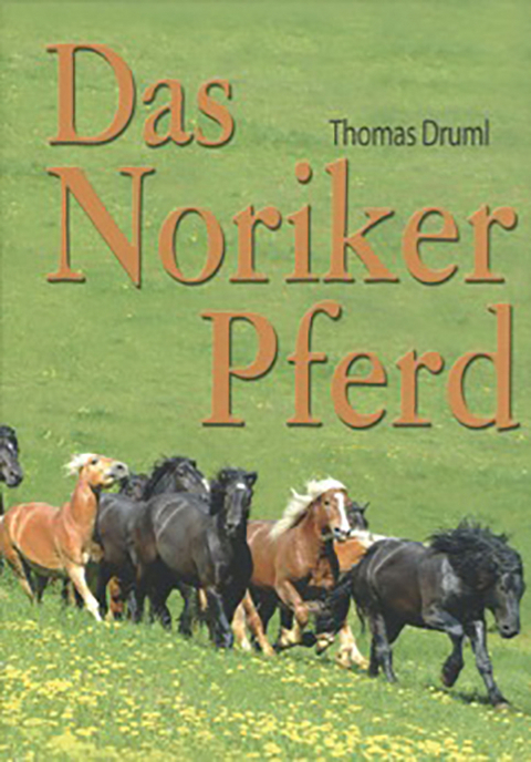 Das Noriker Pferd - Thomas Druml
