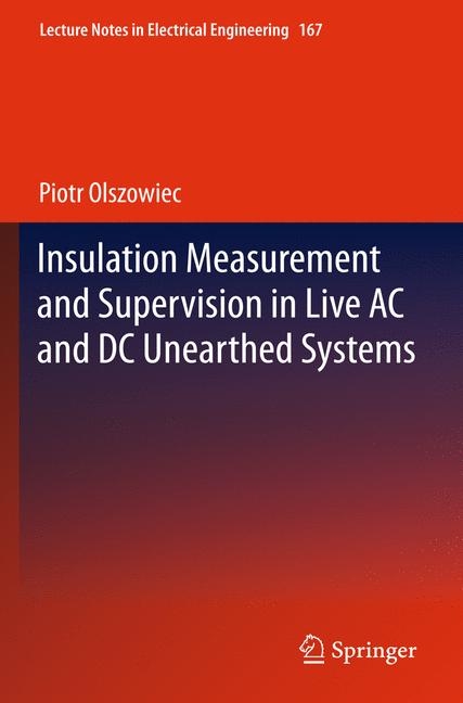 Insulation Measurement and Supervision in Live AC and DC Unearthed Systems - Piotr Olszowiec