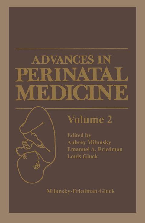 Advances in Perinatal Medicine - Aubrey Milunsky, Emanuel A. Friedman, Louis Gluck