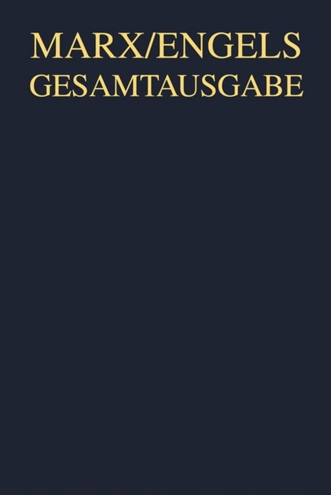 Karl Marx; Friedrich Engels: Gesamtausgabe (MEGA). "Das Kapital" und Vorarbeiten / Karl Marx: Das Kapital. Kritik der politischen Ökonomie - 