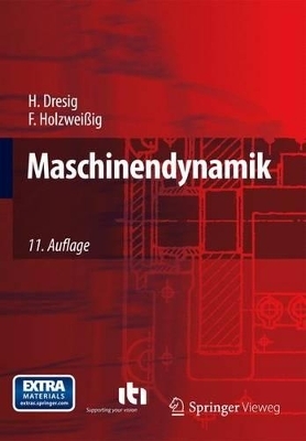 Maschinendynamik - Hans Dresig, Franz Holzweißig