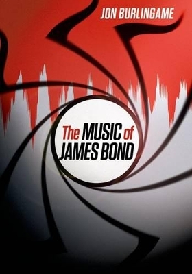 The Music of James Bond - Jon Burlingame