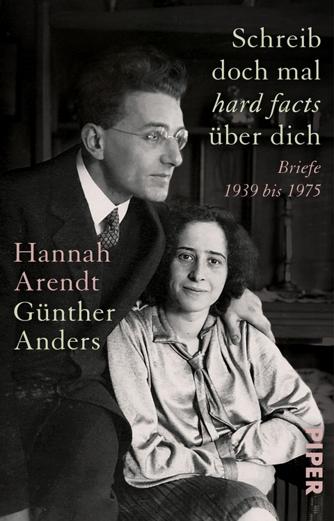 Schreib doch mal ,hard facts' über dich - Hannah Arendt, Günther Anders