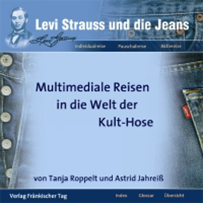 Levi Strauss und die Jeans - Tanja Roppelt, Astrid Jahreiss