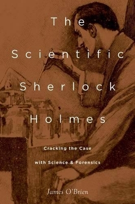 The Scientific Sherlock Holmes - James O'Brien