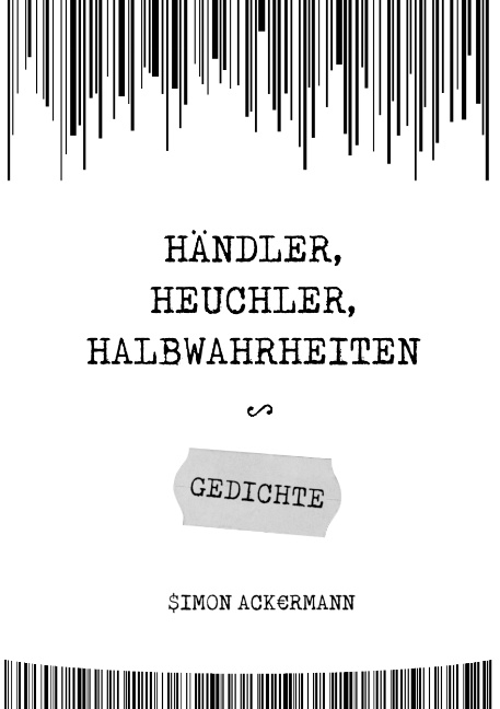 Händler, Heuchler, Halbwahrheiten - Simon Ackermann