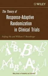 Theory of Response-Adaptive Randomization in Clinical Trials -  Feifang Hu,  William F. Rosenberger