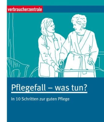 Pflegefall - was tun?