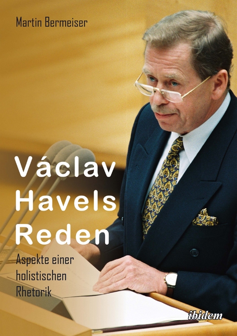 Václav Havels Reden - Martin Bermeiser