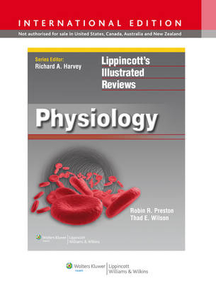 Lippincott Illustrated Reviews: Physiology - Robin R Preston, Thad E. Wilson