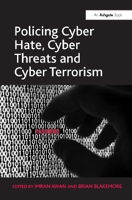 Policing Cyber Hate, Cyber Threats and Cyber Terrorism - Brian Blakemore