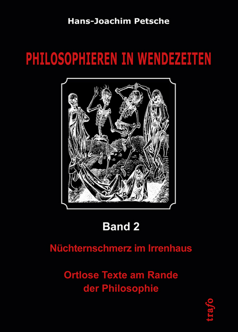 Philiophieren in Wendezeiten / Nüchternschmerz im Irrenhaus. Ortlose Texte am Rande der Philosophie - Hans-Joachim Petsche