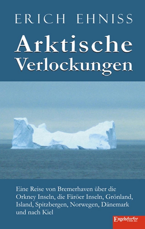 Arktische Verlockungen - Erich Ehniss