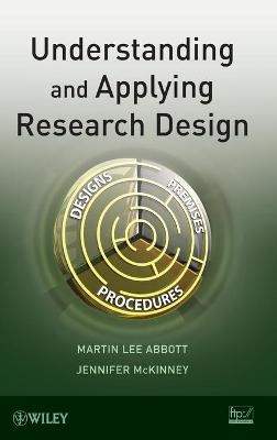 Understanding and Applying Research Design - Martin Lee Abbott, Jennifer McKinney