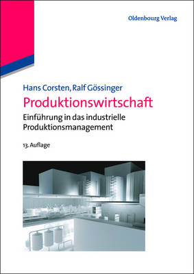 Produktionswirtschaft - Hans Corsten, Ralf Gössinger