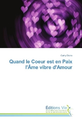 Quand le Coeur est en Paix l'Ãme vibre d'Amour - Cathy Divine