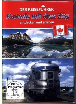 Der Reiseführer: Kanada mit dem Zug entdecken und erleben, 1 DVD