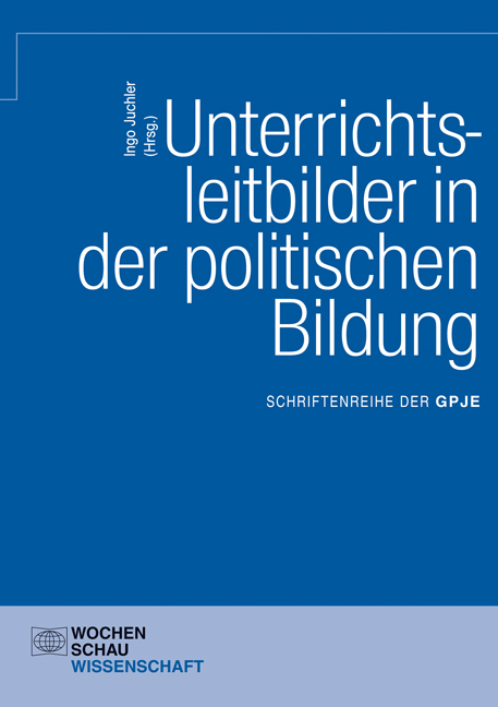 Unterrichtsleitbilder in der politischen Bildung - 