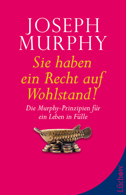 Sie haben ein Recht auf Wohlstand - Joseph Murphy