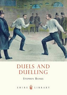 Duels and Duelling - Dr Stephen Banks