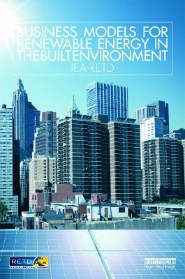 Business Models for Renewable Energy in the Built Environment -  Iea-Retd