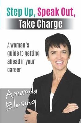 Step Up, Speak Out, Take Charge - Amanda Blesing