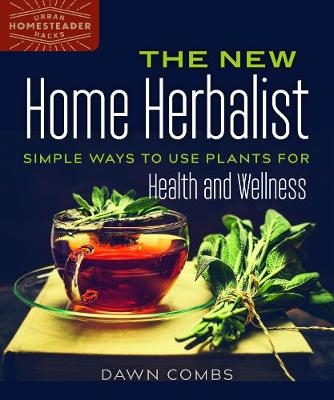 The New Home Herbalist - Dawn Combs