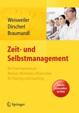 Zeit- und Selbstmanagement -  Silke Weisweiler,  Birgit Dirscherl,  Isabell Braumandl