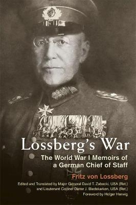 Lossberg's War - Fritz Von Lossberg, Holger H. Herwig