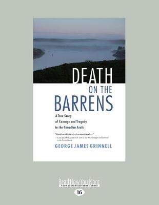 Death on the Barrens - George James Grinnell