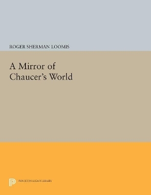 A Mirror of Chaucer's World - Roger Sherman Loomis