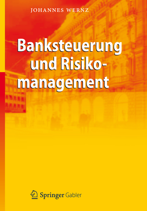 Banksteuerung und Risikomanagement - Johannes Wernz