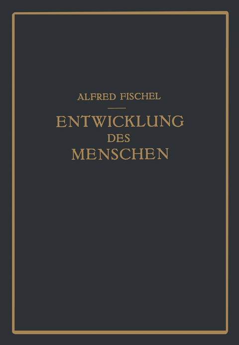 Lehrbuch der Entwicklung des Menschen - Alfred Fischel