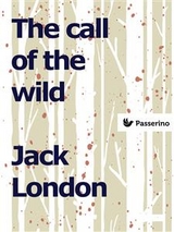 The call of the wild - Jack London