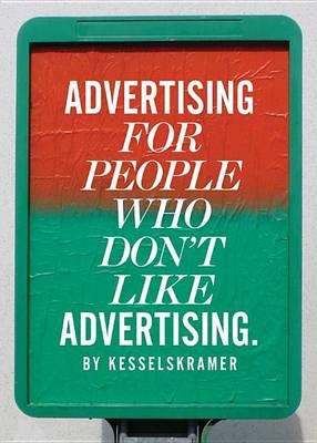 Advertising for People Who Don't Like Advertising -  KesselsKramer